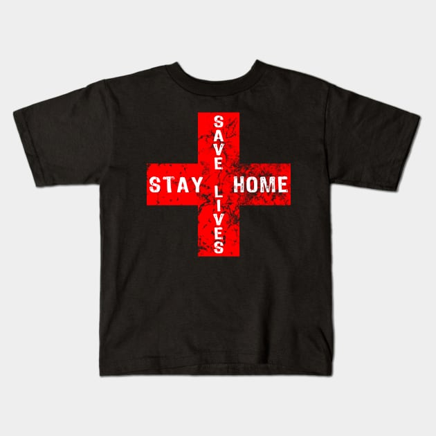 Stay Home Save Lives Support Nurse Doctor Medical Professionals Gift Kids T-Shirt by Scar